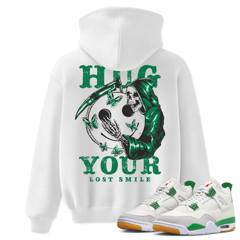 TeeVivo Hoodie Match Air Jordan 4 Retro SB Pine Green Hug your lost smile – Air Jordan 4 Hoodie, AJ4 Hoodie