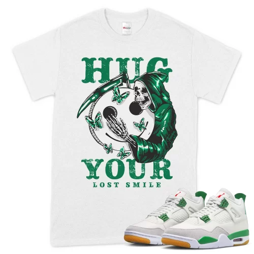 TeeVivo T-Shirt Match Air Jordan 4 Retro SB Pine Green Hug your lost smile – Air Jordan 4 Shirt, AJ4 Shirt