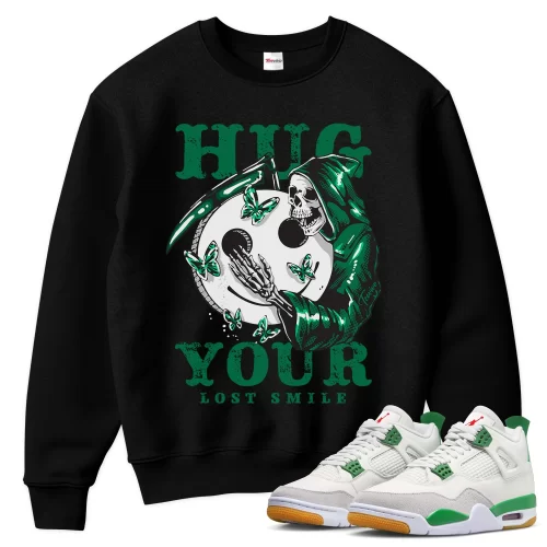 TeeVivo Sweatshirt Match Air Jordan 4 Retro SB Pine Green Hug your lost smile – Air Jordan 4 Sweatshirt, AJ4 Sweatshirt