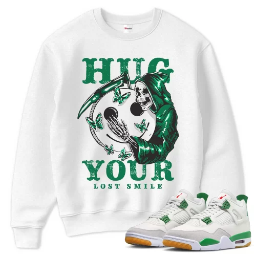 TeeVivo Sweatshirt Match Air Jordan 4 Retro SB Pine Green Hug your lost smile – Air Jordan 4 Sweatshirt, AJ4 Sweatshirt