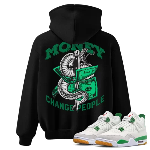 TeeVivo Hoodie Match Air Jordan 4 Retro SB Pine Green Money change people – Air Jordan 4 Hoodie, AJ4 Hoodie