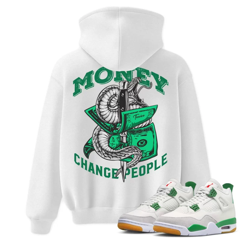 TeeVivo Hoodie Match Air Jordan 4 Retro SB Pine Green Money change people – Air Jordan 4 Hoodie, AJ4 Hoodie