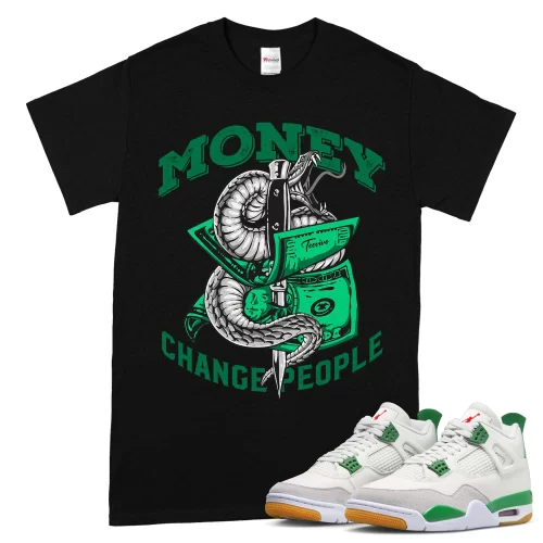 TeeVivo T-Shirt Match Air Jordan 4 Retro SB Pine Green Money change people – Air Jordan 4 Shirt, AJ4 Shirt