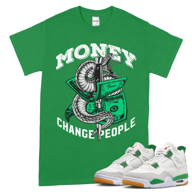 TeeVivo T-Shirt Match Air Jordan 4 Retro SB Pine Green Money change people – Air Jordan 4 Shirt, AJ4 Shirt