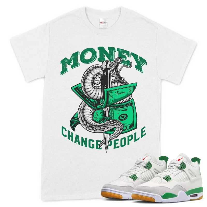 TeeVivo T-Shirt Match Air Jordan 4 Retro SB Pine Green Money change people – Air Jordan 4 Shirt, AJ4 Shirt
