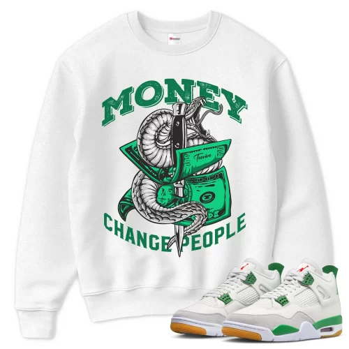 TeeVivo Sweatshirt Match Air Jordan 4 Retro SB Pine Green Money change people – Air Jordan 4 Sweatshirt, AJ4 Sweatshirt