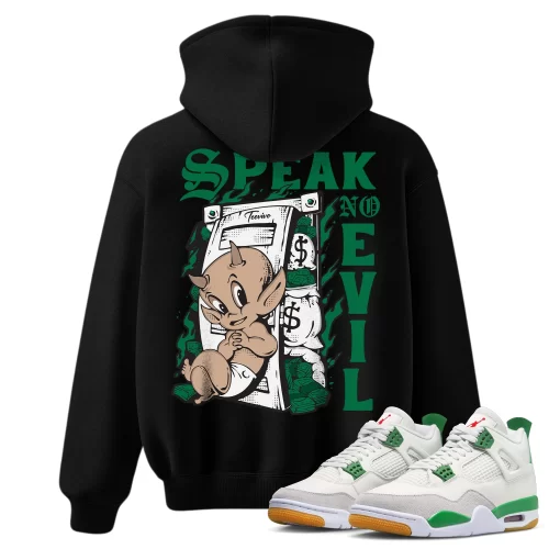 TeeVivo Hoodie Match Air Jordan 4 Retro SB Pine Green Speak no evil – Air Jordan 4 Hoodie, AJ4 Hoodie