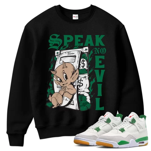 TeeVivo Sweatshirt Match Air Jordan 4 Retro SB Pine Green Speak no evil – Air Jordan 4 Sweatshirt, AJ4 Sweatshirt