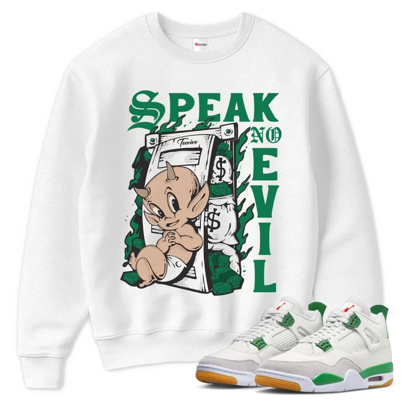 TeeVivo Sweatshirt Match Air Jordan 4 Retro SB Pine Green Speak no evil – Air Jordan 4 Sweatshirt, AJ4 Sweatshirt