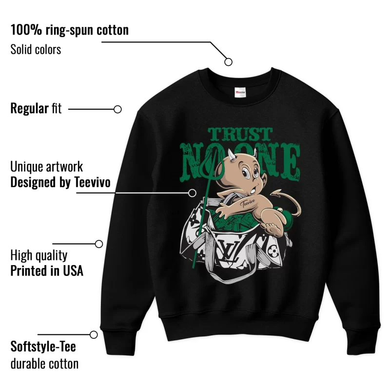 TeeVivo Sweatshirt Match Air Jordan 4 Retro SB Pine Green Trust no one – Air Jordan 4 Sweatshirt, AJ4 Sweatshirt