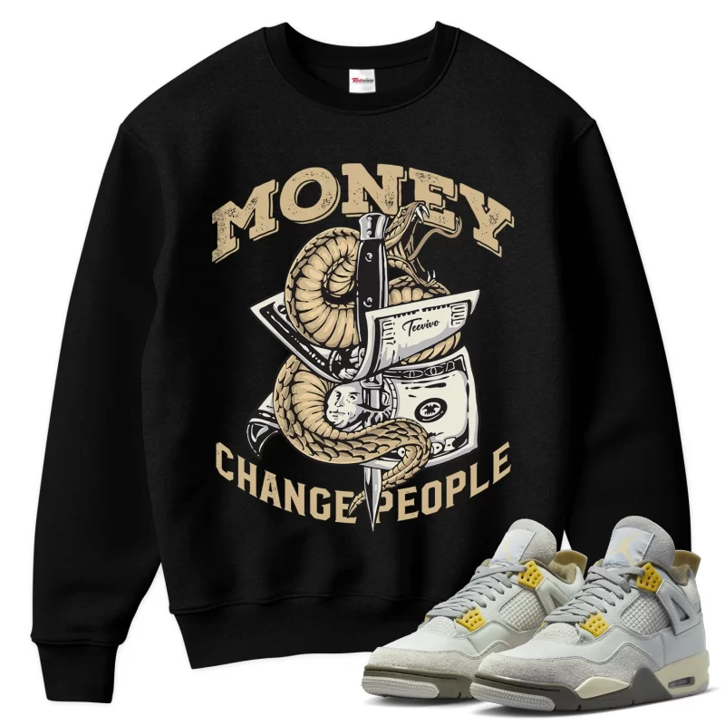 TeeVivo Sweatshirt Match Air Jordan 4 Retro SE Craft Photon Dust Money change people – Air Jordan 4 Sweatshirt, AJ4 Sweatshirt