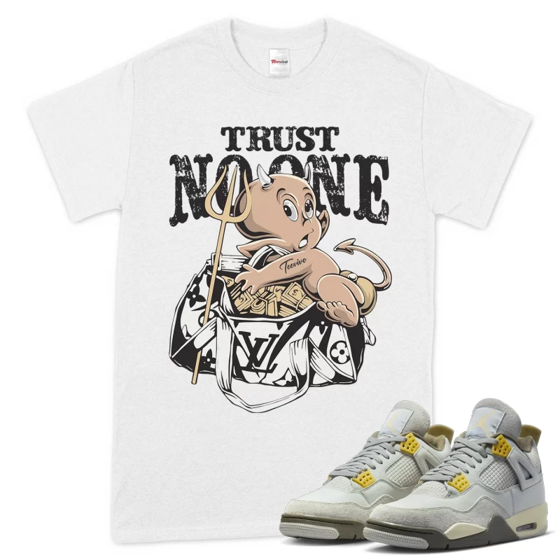 TeeVivo T-Shirt Match Air Jordan 4 Retro SE Craft Photon Dust Trust no one – Air Jordan 4 Shirt, AJ4 Shirt