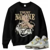 TeeVivo Sweatshirt Match Air Jordan 4 Retro SE Craft Photon Dust Trust no one – Air Jordan 4 Sweatshirt, AJ4 Sweatshirt