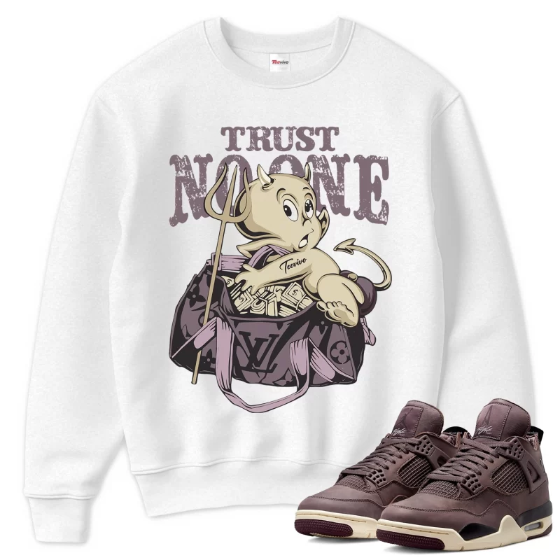 TeeVivo Sweatshirt Match Air Jordan 4 Retro SP A Ma Maniére Violet Ore Trust no one – Air Jordan 4 Sweatshirt, AJ4 Sweatshirt