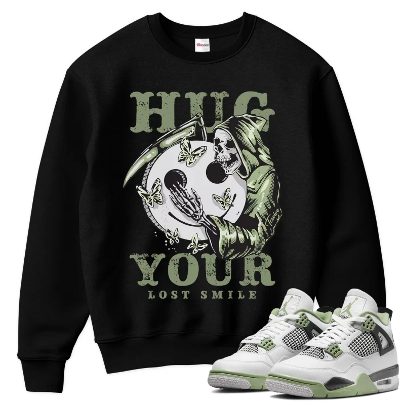TeeVivo Sweatshirt Match Air Jordan 4 Retro Seafoam Hug your lost smile – Air Jordan 4 Sweatshirt, AJ4 Sweatshirt
