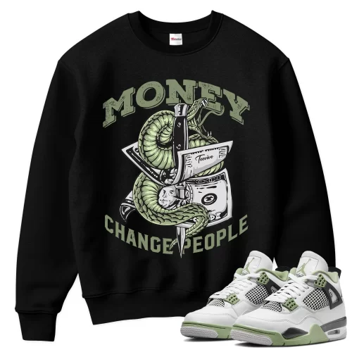 TeeVivo Sweatshirt Match Air Jordan 4 Retro Seafoam Money change people – Air Jordan 4 Sweatshirt, AJ4 Sweatshirt