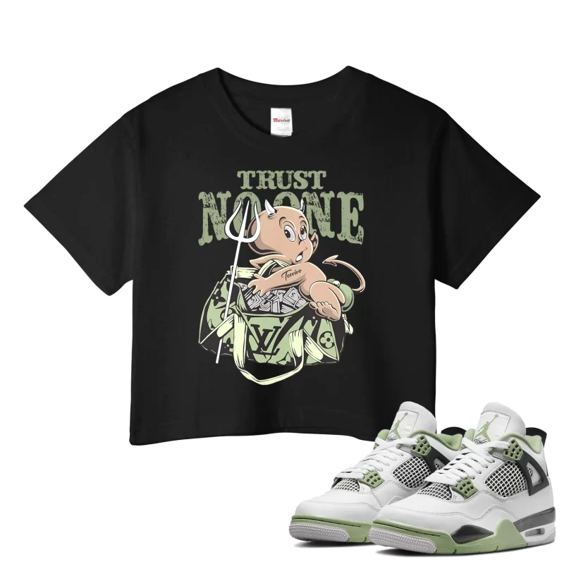 TeeVivo Crop Top Match Air Jordan 4 Retro Seafoam Trust no one – Air Jordan 4 Crop Top, AJ4 Crop Top