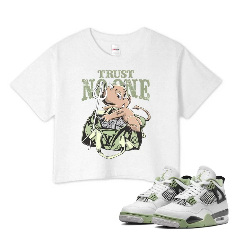TeeVivo Crop Top Match Air Jordan 4 Retro Seafoam Trust no one – Air Jordan 4 Crop Top, AJ4 Crop Top