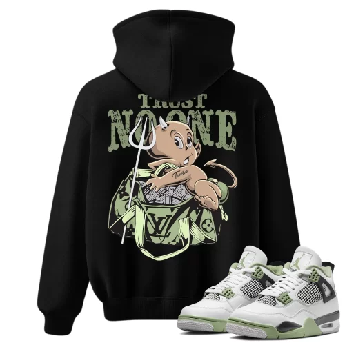 TeeVivo Hoodie Match Air Jordan 4 Retro Seafoam Trust no one – Air Jordan 4 Hoodie, AJ4 Hoodie