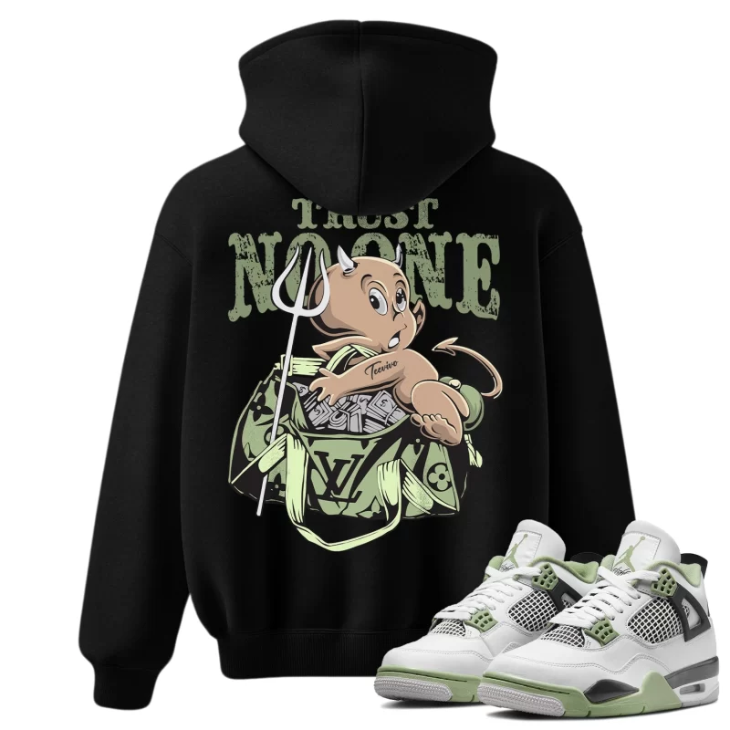 TeeVivo Hoodie Match Air Jordan 4 Retro Seafoam Trust no one – Air Jordan 4 Hoodie, AJ4 Hoodie