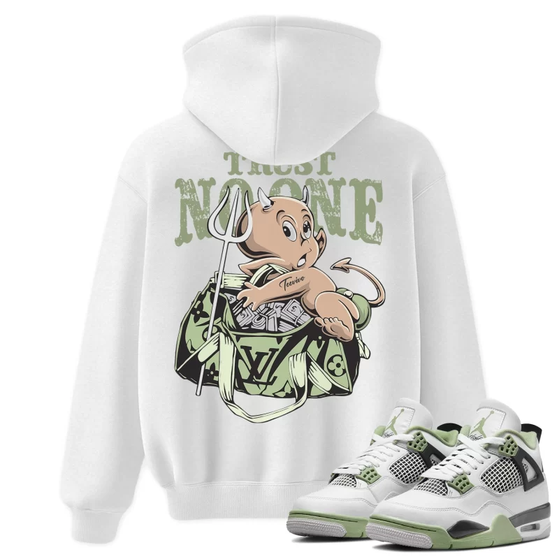 TeeVivo Hoodie Match Air Jordan 4 Retro Seafoam Trust no one – Air Jordan 4 Hoodie, AJ4 Hoodie