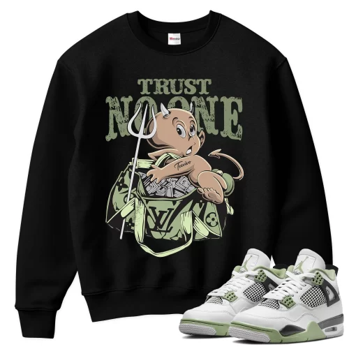 TeeVivo Sweatshirt Match Air Jordan 4 Retro Seafoam Trust no one – Air Jordan 4 Sweatshirt, AJ4 Sweatshirt