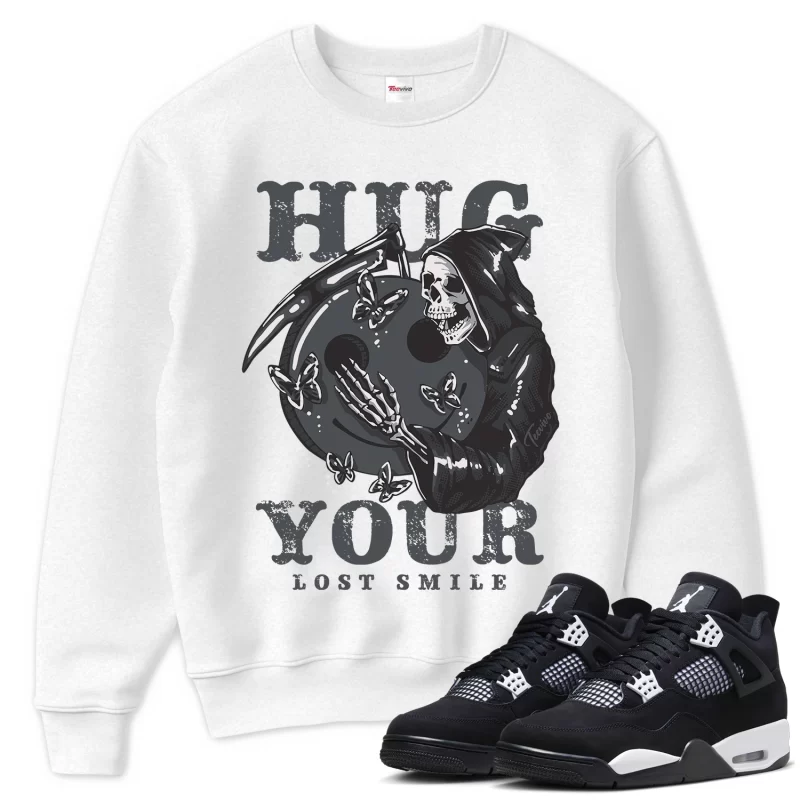 TeeVivo Sweatshirt Match Air Jordan 4 Retro White Thunder Hug your lost smile – Air Jordan 4 Sweatshirt, AJ4 Sweatshirt