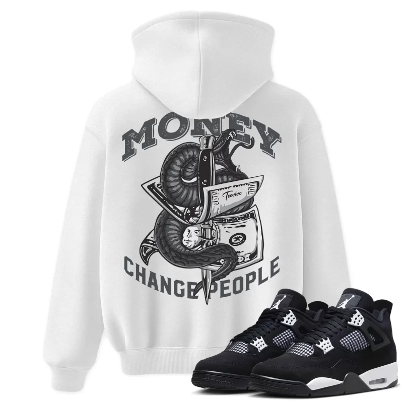 TeeVivo Hoodie Match Air Jordan 4 Retro White Thunder Money change people – Air Jordan 4 Hoodie, AJ4 Hoodie
