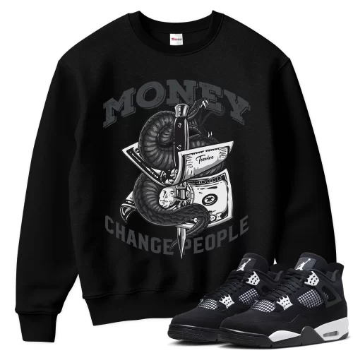 TeeVivo Sweatshirt Match Air Jordan 4 Retro White Thunder Money change people – Air Jordan 4 Sweatshirt, AJ4 Sweatshirt