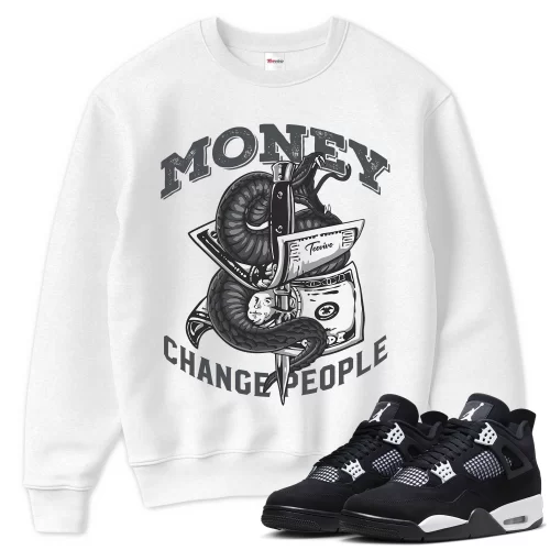 TeeVivo Sweatshirt Match Air Jordan 4 Retro White Thunder Money change people – Air Jordan 4 Sweatshirt, AJ4 Sweatshirt