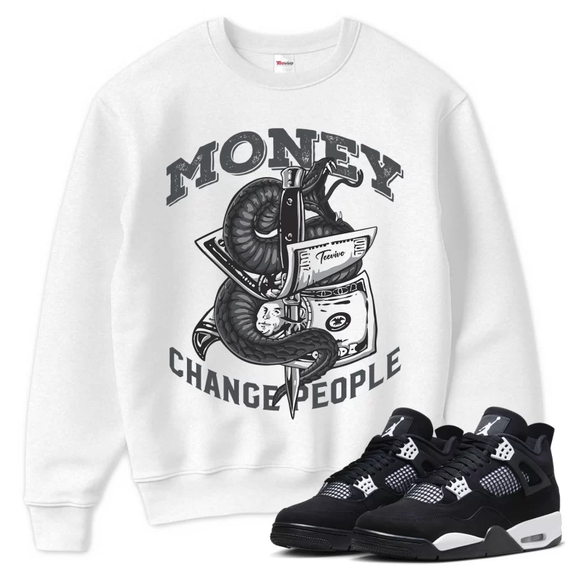 TeeVivo Sweatshirt Match Air Jordan 4 Retro White Thunder Money change people – Air Jordan 4 Sweatshirt, AJ4 Sweatshirt