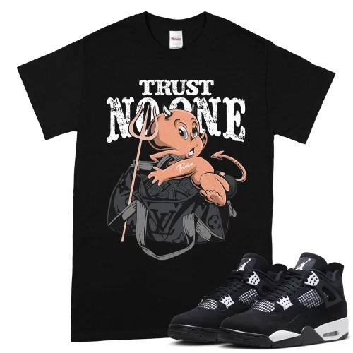 TeeVivo T-Shirt Match Air Jordan 4 Retro White Thunder Trust no one – Air Jordan 4 Shirt, AJ4 Shirt