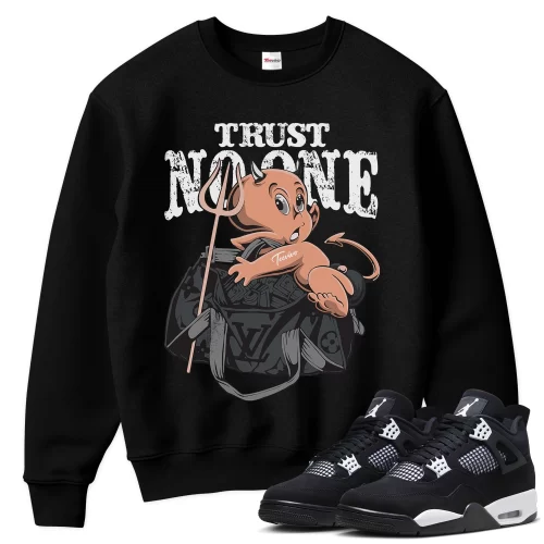 TeeVivo Sweatshirt Match Air Jordan 4 Retro White Thunder Trust no one – Air Jordan 4 Sweatshirt, AJ4 Sweatshirt