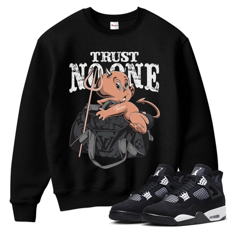 TeeVivo Sweatshirt Match Air Jordan 4 Retro White Thunder Trust no one – Air Jordan 4 Sweatshirt, AJ4 Sweatshirt