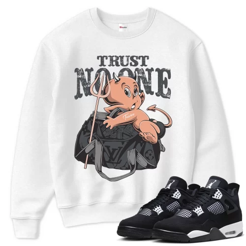 TeeVivo Sweatshirt Match Air Jordan 4 Retro White Thunder Trust no one – Air Jordan 4 Sweatshirt, AJ4 Sweatshirt