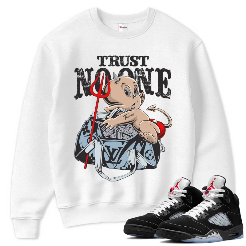 TeeVivo Sweatshirt Match Air Jordan 5 Retro OG Black Metallic Reimagined Trust no one – Air Jordan 5 Sweatshirt, AJ5 Sweatshirt