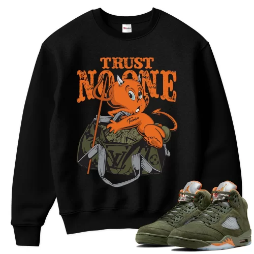 TeeVivo Sweatshirt Match Air Jordan 5 Retro Olive Trust no one – Air Jordan 5 Sweatshirt, AJ5 Sweatshirt