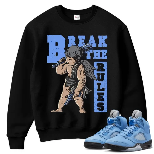 TeeVivo Sweatshirt Match Air Jordan 5 Retro UNC University Blue Break the rules – Air Jordan 5 Sweatshirt, AJ5 Sweatshirt