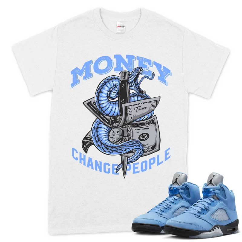 TeeVivo T-Shirt Match Air Jordan 5 Retro UNC University Blue Money change people – Air Jordan 5 Shirt, AJ5 Shirt