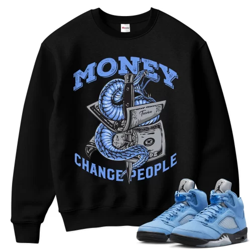 TeeVivo Sweatshirt Match Air Jordan 5 Retro UNC University Blue Money change people – Air Jordan 5 Sweatshirt, AJ5 Sweatshirt
