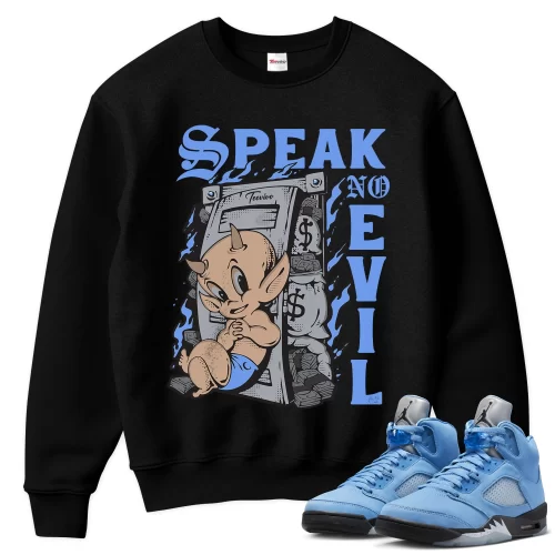 TeeVivo Sweatshirt Match Air Jordan 5 Retro UNC University Blue Speak no evil – Air Jordan 5 Sweatshirt, AJ5 Sweatshirt