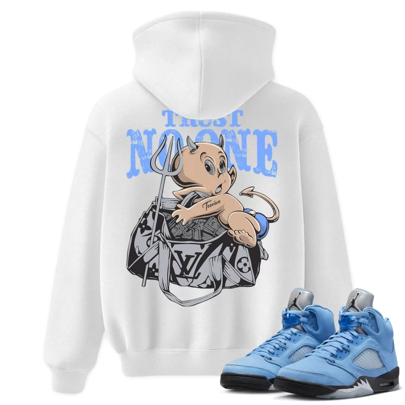 TeeVivo Hoodie Match Air Jordan 5 Retro UNC University Blue Trust no one – Air Jordan 5 Hoodie, AJ5 Hoodie