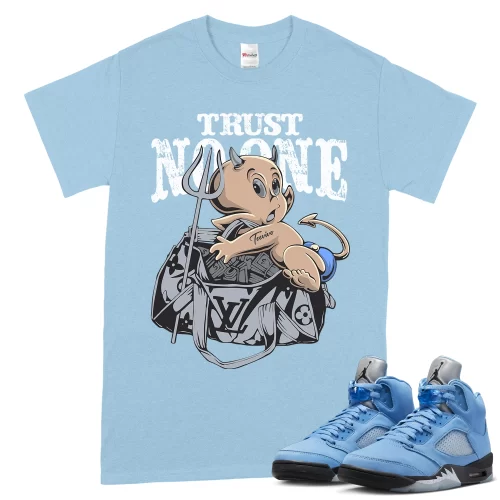 TeeVivo T-Shirt Match Air Jordan 5 Retro UNC University Blue Trust no one – Air Jordan 5 Shirt, AJ5 Shirt