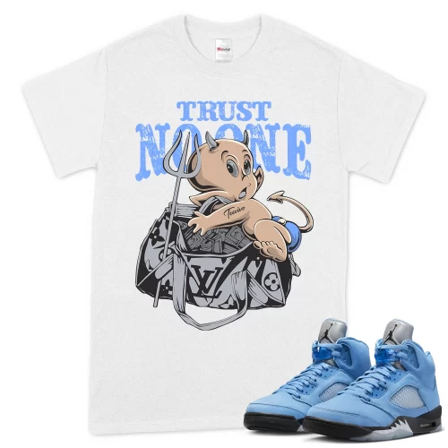 TeeVivo T-Shirt Match Air Jordan 5 Retro UNC University Blue Trust no one – Air Jordan 5 Shirt, AJ5 Shirt