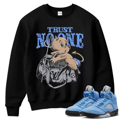 TeeVivo Sweatshirt Match Air Jordan 5 Retro UNC University Blue Trust no one – Air Jordan 5 Sweatshirt, AJ5 Sweatshirt