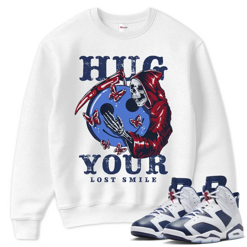 TeeVivo Sweatshirt Match Air Jordan 6 Retro Olympic Hug your lost smile – Air Jordan 6 Sweatshirt, AJ6 Sweatshirt
