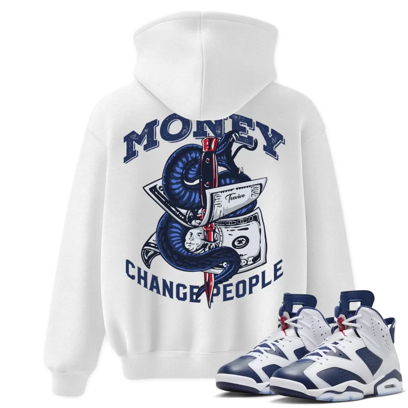 TeeVivo Hoodie Match Air Jordan 6 Retro Olympic Money change people – Air Jordan 6 Hoodie, AJ6 Hoodie