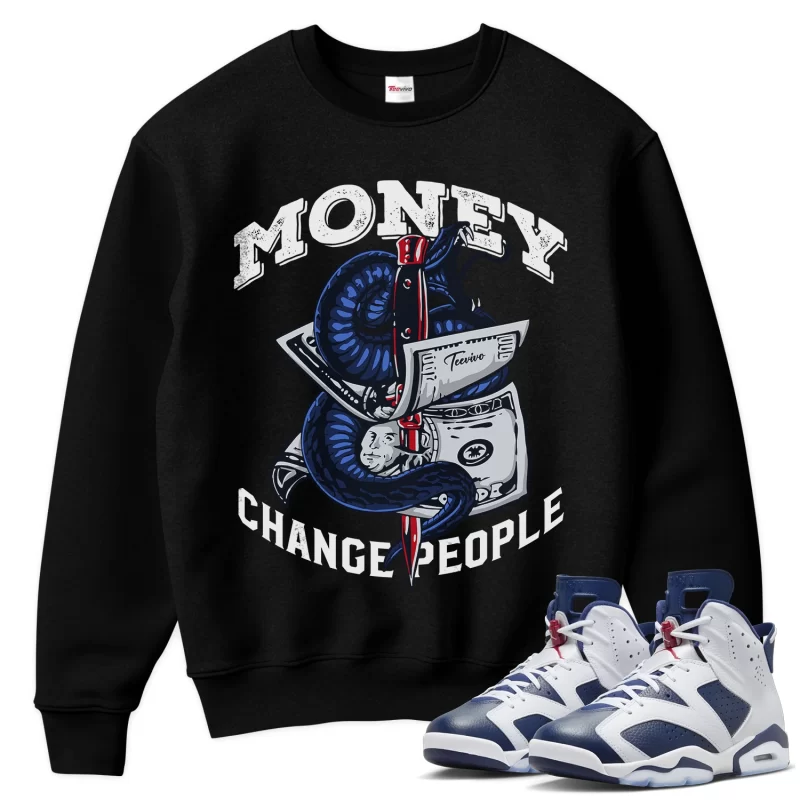 TeeVivo Sweatshirt Match Air Jordan 6 Retro Olympic Money change people – Air Jordan 6 Sweatshirt, AJ6 Sweatshirt