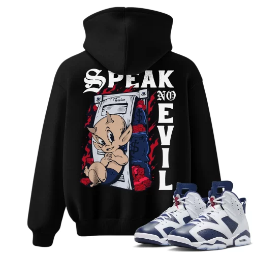 TeeVivo Hoodie Match Air Jordan 6 Retro Olympic Speak no evil – Air Jordan 6 Hoodie, AJ6 Hoodie