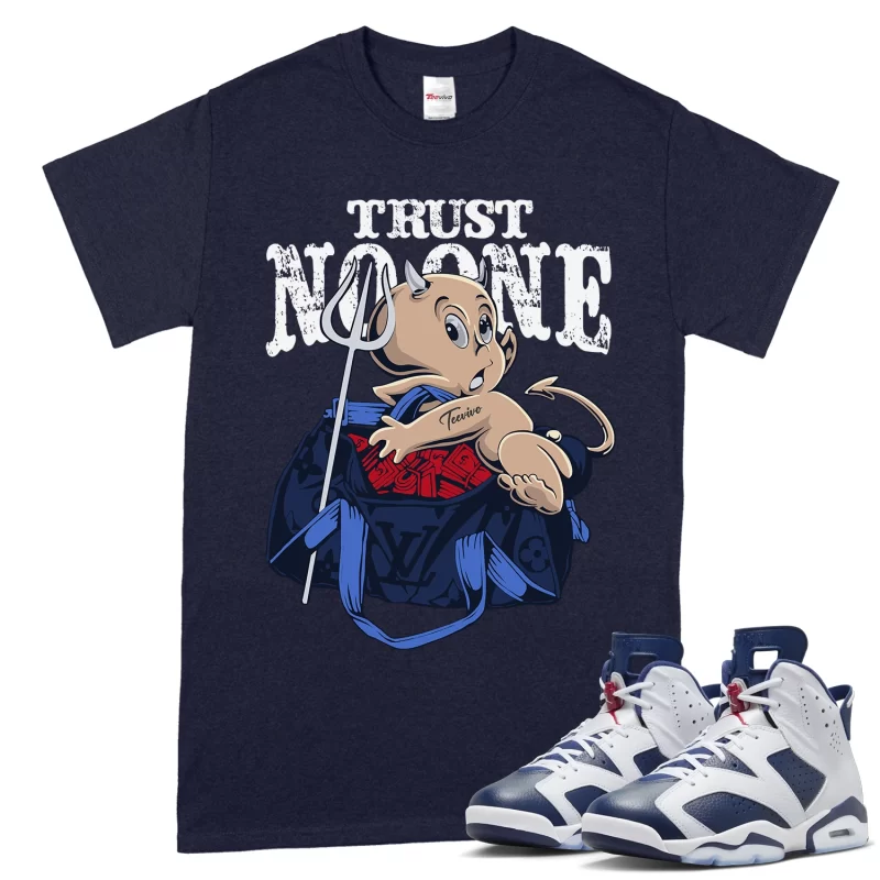 TeeVivo T-Shirt Match Air Jordan 6 Retro Olympic Trust no one – Air Jordan 6 Shirt, AJ6 Shirt